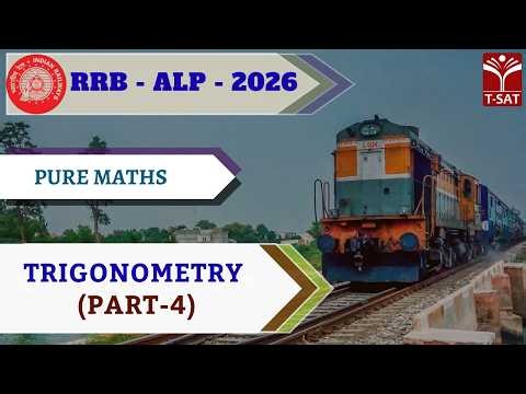 RRB - ALP - 2026 | Pure Maths - Trigonometry (Part-4) | T-SAT