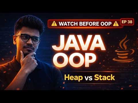 Java OOP Basics | Heap vs Stack, Memory Map, Method Overloading Explained | EP 38