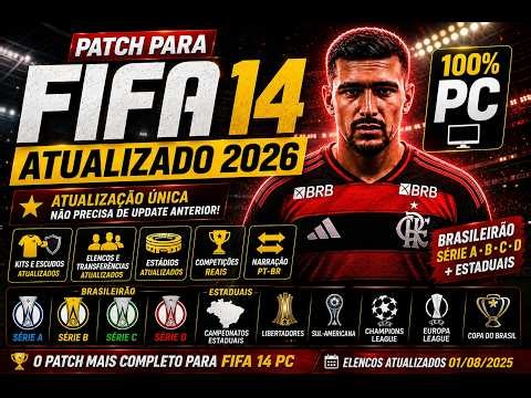FIFA 14 ATUALIZADO 2026! 🔥 O PATCH MAIS COMPLETO PARA PC | BRASILEIRÃO A, B, C e D