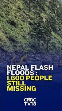 Nepal Flash Floods : 1,600 People Still Missing | N18S | CNBC TV18