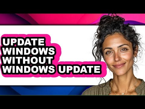 How to Update Windows Without Windows Update (easy Method)