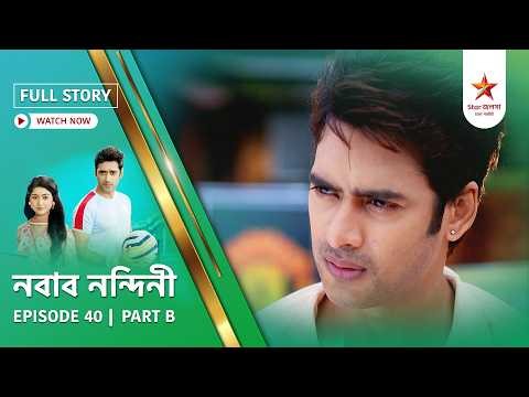 Full Story | Nabab Nandini | Episode 40 | Part B