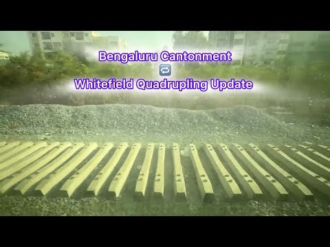 Bengaluru Cantt to Whitefield: Exciting Quadrupling Project Update!