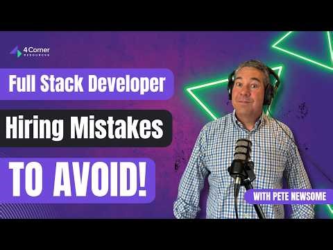 3 Mistakes to AVOID When Hiring a Full Stack Developer