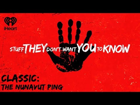 CLASSIC: The Nunavut Ping | STUFF THEY DON'T WANT YOU TO KNOW