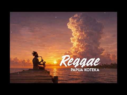 Papua Koteka - Reggae Mix #2026 #reggae #chill