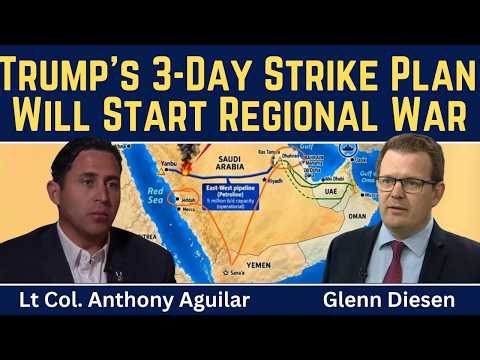Anthony Aguilar: Trump's 3-Day Strike Plan Against Iran Will Trigger Regional War