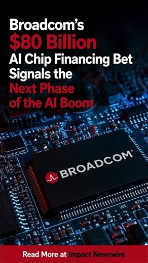 Broadcom’s $80 Billion AI Chip Financing Bet Signals the Next Phase of the AI Boom Broadcom is in