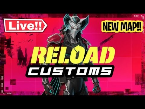 FORTNITE LIVE RELOAD CUSTOMS WITH VIEWERS - NEW MAPS!