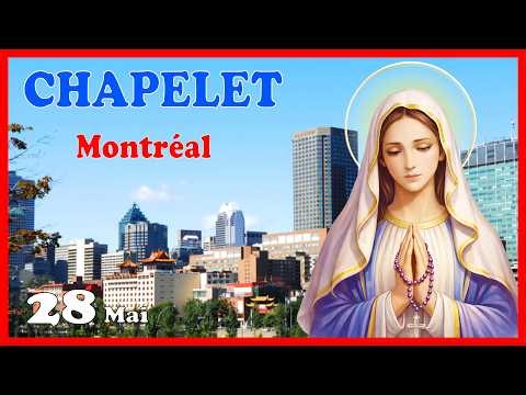 CHAPELET - NDML 🙏 Jeudi 28 Mai - Québec