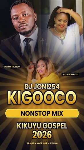 🔥 KIGOOCO NONSTOP KIKUYU GOSPEL MIX 2026 🇰🇪 | BEST KIKUYU GOSPEL HITS