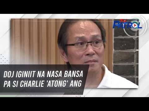 DOJ iginiit na nasa bansa pa si Charlie 'Atong' Ang | TV Patrol