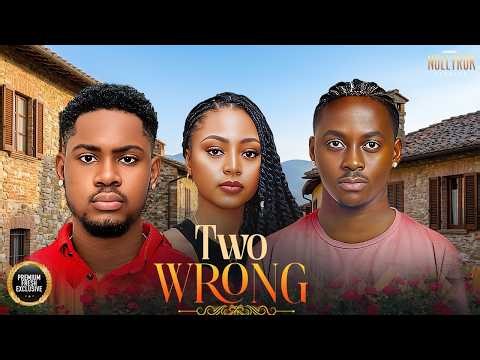 TWO WRONGS (REGINA DANIELS CLINTON JOSHUA PETER KOMBA) - Nigerian Movies 2026 latest full movies