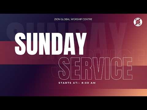 Sunday Service l Zion Global Worship Centre Live