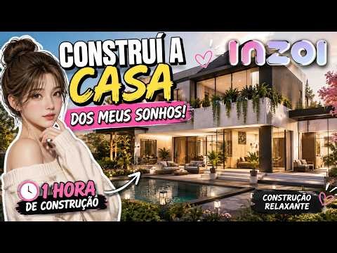 CONSTRUÍ A CASA DOS MEUS SONHOS NO InZOI 🏡✨ | 1 Hora de Construção Relaxante