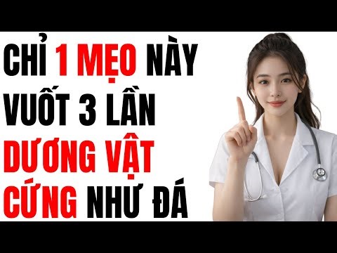3 Động Tác Massage Tại Nhà: Đánh Thức Cậu Nhỏ Vạm Vỡ & Cương Cứng Tối Đa (U50)