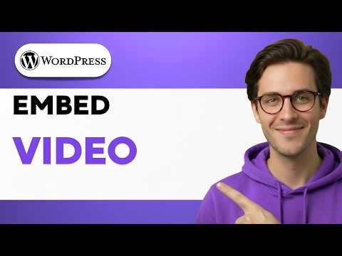How to Embed Video in WordPress [2026 Full Guide]