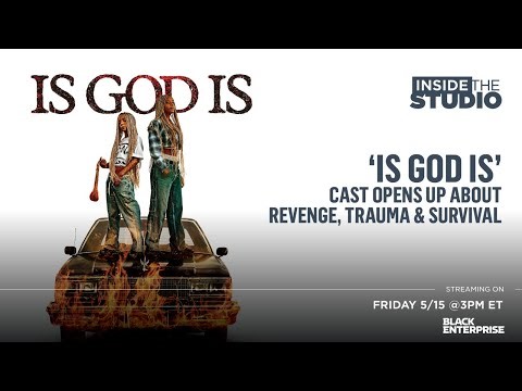 ‘Is God Is’ Cast Opens Up About Revenge, Trauma & Survival