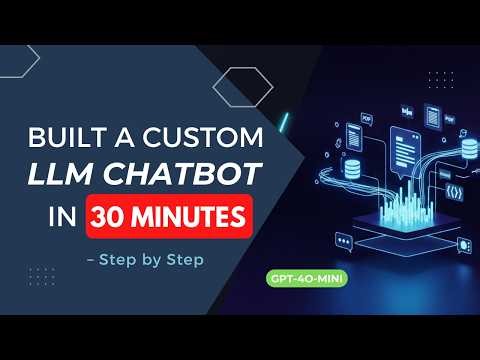 Built a Custom LLM Chatbot in 30 Minutes - Step by Step
