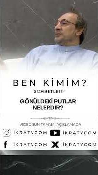 Gönüldeki putlar nelerdir? #benkimim #whoami #ikratv