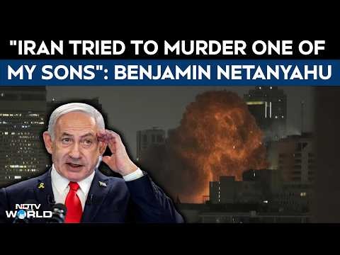 Iran Israel War News | "Iran Tried To Murder One Of My Sons": Benjamin Netanyahu's Explosive Claim