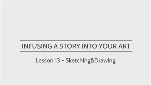 COURSE II: Lesson 13 - INFUSING A STORY INTO YOUR ART