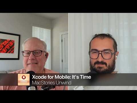 Xcode for Mobile: It's Time | MacStories Unwind
