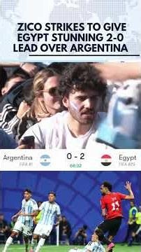 Argentina vs Egypt | Zico Scores to Double Pharaohs' Lead Following Haissem Hassan Assist | N18S