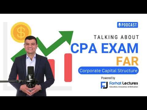 🎙️ Corporate Capital Structure | FAR CPA Exam