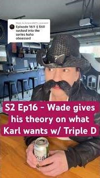 Season 2 Ep. 16 The Neighborhood Bar series-Wade gives his theory on what Karl wants with Triple D