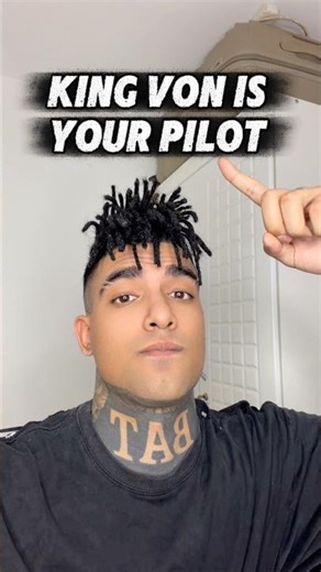 King Von Is Your Pilot 😳