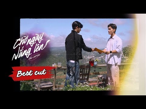 Dũng - Du học sinh sin làm tạp vụ thất bại ) | Best cut CHỜ NGÀY NẮNG LÊN