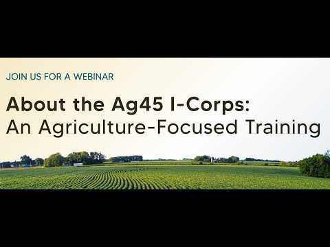 About the Ag45 I-Corps (Webinar)