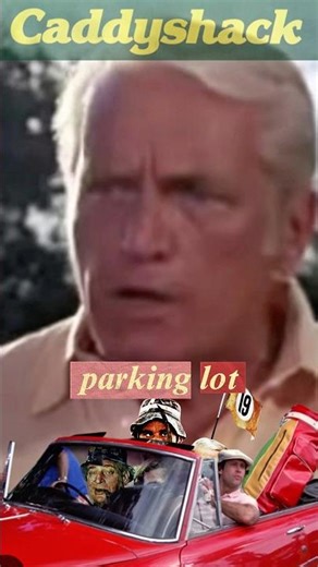 This Is A Golf Course, Not A Parking Lot - ⛳️ Caddyshack