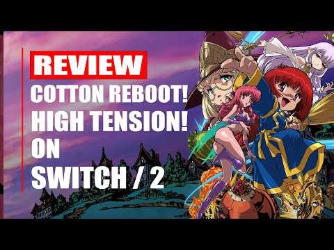 Cotton Reboot! High Tension! Nintendo Switch Review– A GREAT Sequel With One BIG Problem!