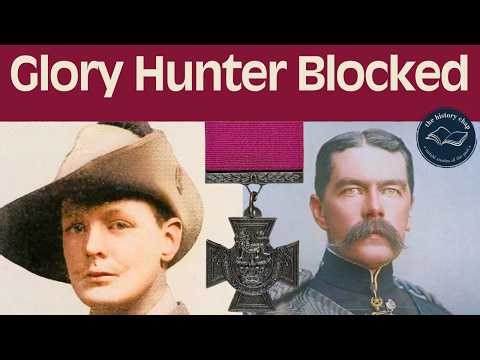 Why Kitchener Blocked Winston Churchill's Victoria Cross