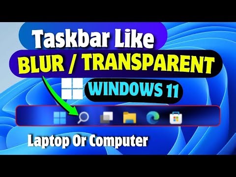 MAKE TASKBAR BLUR OR TRANSPARENT IN WINDOWS 11 💥 | customize your windows laptop/computer ✅