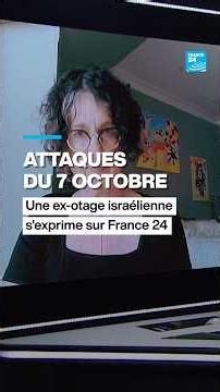 Attaques du 7-Octobre, un ex-otage israélienne s’exprime sur France 24 • FRANCE 24