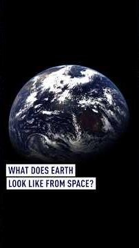 What does Earth look like from Space?