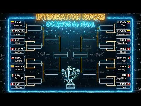 Integration Rocks l Octavos de FINAL (Torneo Internacional de Cálculo)