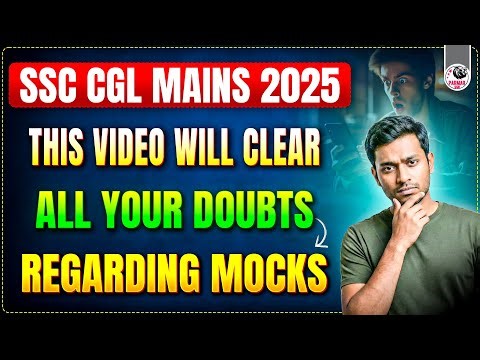 MUST WATCH FOR EVERY SSC CGL MAINS STUDENT 