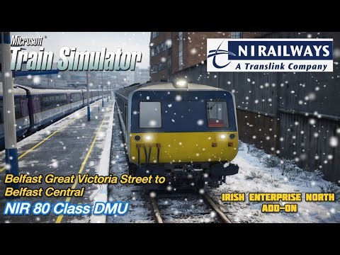 MSTS | ❄️Belfast Great Victoria Street to Central | NIR 80 Class DMU (Irish Enterprise Add‑On)