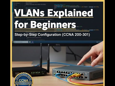 VLANs Explained for Beginners: Step-by-Step Configuration (CCNA 200-301)
