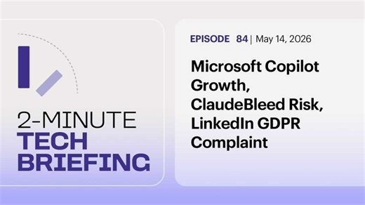 Microsoft Copilot Growth, ClaudeBleed Risk, LinkedIn GDPR Complaint | Ep. 84