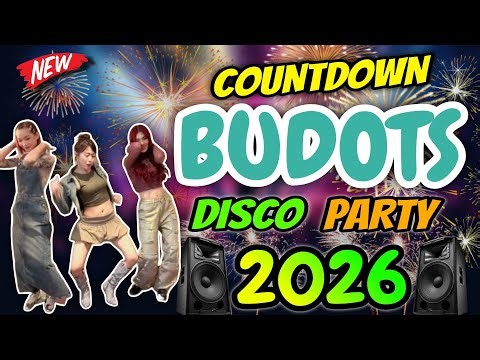 BEST NEW YEAR COUNTDOWN BUDOTS NONSTOP DISCO PARTY DANCE | BUDOTS REMIX 2025 - 2026