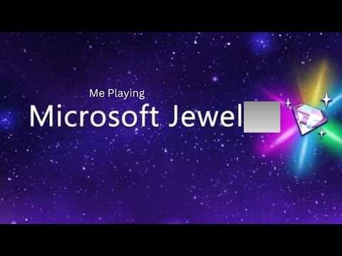 Me Playing Microsoft Jewel in 15 Minutes