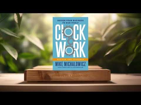 [Review] Clockwork, Revised and Expanded: Design Your Business to Run Itself (Mike Michalowicz)