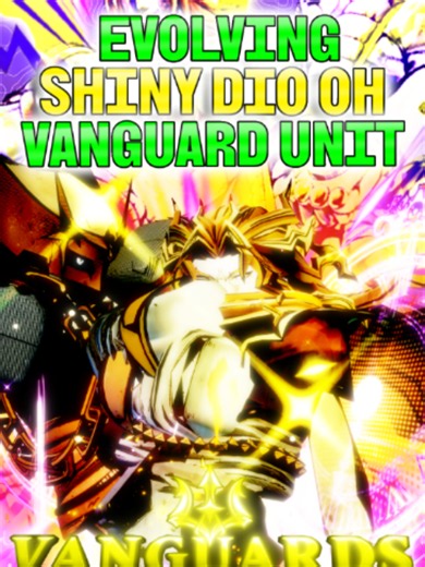 How to Evolve Shiny Dio OH Vanguard in Anime Vanguards