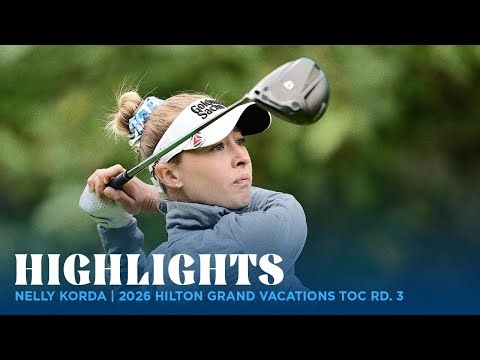 Korda dominates moving day and went -8 at Hilton Grand Vacations LPGA Tournament of Champions