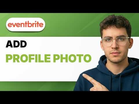 How to Add Profile Photo on Eventbrite [2026 Full Guide]